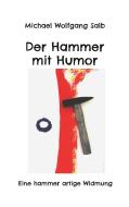 Der Hammer mit Humor di Michael Wolfgang Salb edito da Books on Demand
