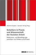 Scheitern in Praxis und Wissenschaft der Sozialen Arbeit edito da Juventa Verlag GmbH