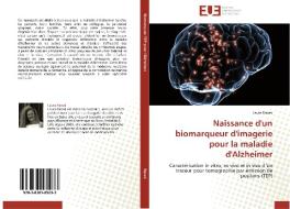 Naissance d'un biomarqueur d'imagerie pour la maladie d'Alzheimer di Laura Ravasi edito da Editions universitaires europeennes EUE
