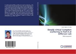 Deeply virtual Compton scattering in Hall A at Jefferson Lab di Carlos Munoz Camacho edito da LAP Lambert Academic Publishing