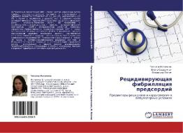 Retsidiviruyushchaya Fibrillyatsiya Predserdiy di Istomina Tat'yana edito da Lap Lambert Academic Publishing