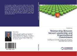 Relationship Between Servant Leadership and Organizational Commitment di Woody Rimes edito da LAP Lambert Acad. Publ.