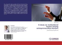 A study on motivational factors among entrepreneurship mentors di Ville Simola edito da LAP Lambert Academic Publishing