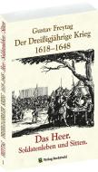 Der Dreißigjährige Krieg 1618-1648 Bd. 1. Das Heer di Gustav Freytag edito da Rockstuhl Verlag