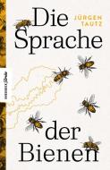 Die Sprache der Bienen di Jürgen Tautz edito da Knesebeck Von Dem GmbH