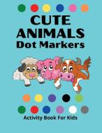 DOT MARKERS ACTIVITY BOOK FOR KIDS di Publishing Asteri edito da Nistor Monica