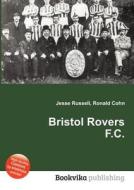 Bristol Rovers F.c. di Jesse Russell, Ronald Cohn edito da Book On Demand Ltd.