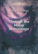 Through The Malay Archipelago di Emily Richings edito da Book On Demand Ltd.