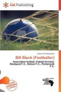 Bill Slack (footballer) edito da Cel Publishing