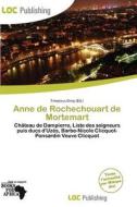 Anne De Rochechouart De Mortemart edito da Loc Publishing