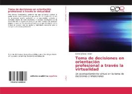 Toma de decisiones en orientación profesional a través la virtualidad di Ivonne Johana Lozano edito da EAE