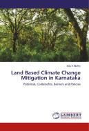 Land Based Climate Change Mitigation in Karnataka di Indu K Murthy edito da LAP Lambert Academic Publishing
