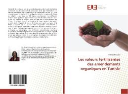 Les valeurs fertilisantes des amendements organiques en Tunisie di Khédija Bouajila edito da Editions universitaires europeennes EUE