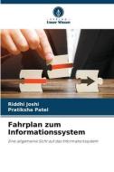 Fahrplan zum Informationssystem di Riddhi Joshi, Pratiksha Patel edito da Verlag Unser Wissen