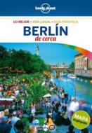Lonely Planet Berlin de Cerca di Lonely Planet, Andrea Schulte-Peevers edito da LONELY PLANET PUB