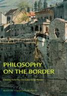 Philosophy on the Border di Robin May Schott edito da Museum Tusculanum Press