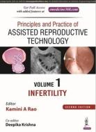 Principles and Practice of Assisted Reproductive Technology di Kamini A Rao edito da Jaypee Brothers Medical Publishers Pvt Ltd