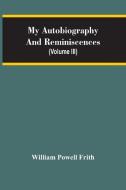 My Autobiography And Reminiscences (Volume III) di Powell Frith William Powell Frith edito da Alpha Editions