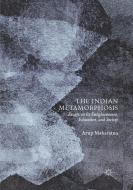The Indian Metamorphosis di Arup Maharatna edito da Springer Singapore