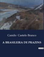 A BRASILEIRA DE PRAZINS di Camilo Castelo Branco edito da Culturea
