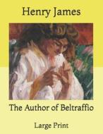 The Author Of Beltraffio di James Henry James edito da Independently Published