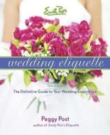 Emily Post's Wedding Etiquette di Peggy Post edito da HarperCollins Publishers