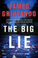 The Big Lie: A Jack Swyteck Novel di James Grippando edito da HARPERCOLLINS