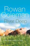 River Deep di Rowan Coleman edito da Cornerstone