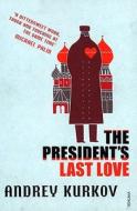 The President's Last Love di Andrey Kurkov edito da Vintage Publishing