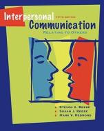 Interpersonal Communication: Relating to Others Value Package (Includes Mycommunicationlab Coursecompass with E-Book Student Access ) di Steven A. Beebe, Susan J. Beebe, Mark V. Redmond edito da Pearson Custom Publishing