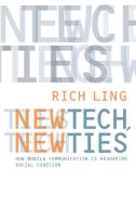 New Tech, New Ties - How Mobile Communication is Reshaping Social Cohesion di Richard Ling edito da MIT Press