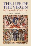 The Life of the Virgin di Maximus edito da Yale University Press