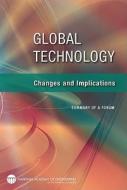 Global Technology: Changes and Implications: Summary of a Forum di National Academy Of Engineering, Steve Olson edito da NATL ACADEMY PR