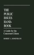 The Public Issues Handbook di Robert A. Rosenbaum edito da Greenwood Press