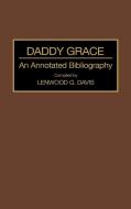Daddy Grace di Lenwood G. Davis edito da Greenwood Press