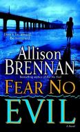 Fear No Evil di Allison Brennan edito da BALLANTINE BOOKS
