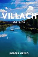 Villach Sketched di Robert Ornig edito da Lulu.com