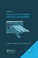 Design Of Metallic Cold-formed Thin-walled Members di Aurelio Ghersi, Raffaele Landolfo, ENG. Federico Mazzolani edito da Taylor & Francis Ltd