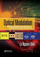 Optical Modulation di Le Nguyen Binh edito da Taylor & Francis Ltd