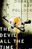 The Devil All the Time di Donald Ray Pollock edito da Doubleday Books