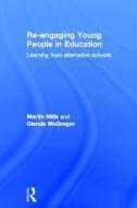 Re-engaging Young People in Education di Martin Mills, Glenda McGregor edito da Taylor & Francis Ltd