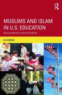 Muslims and Islam in U.S. Education: Reconsidering Multiculturalism di Liz Jackson edito da ROUTLEDGE