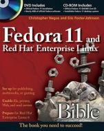 Fedora 11 And Red Hat Enterprise Linux Bible di Christopher Negus edito da John Wiley And Sons Ltd