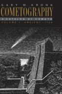 Cometography di Gary W. Kronk, Brian G. Marsden edito da Cambridge University Press