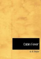 Cabin Fever di B M Bower edito da Bibliolife