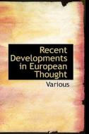 Recent Developments In European Thought di Various edito da Bibliolife