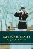 Taps for Eternity di Harold Brunson edito da AUTHORHOUSE