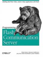 Programming Flash Communication Server di Brian Lesser, Giacomo Guilizzoni, Joey Lott edito da OREILLY MEDIA
