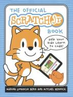 The Official Scratchjr Book: Help Your Kids Learn to Code di Marina Umaschi Bers, Mitchel Resnick edito da TURTLEBACK BOOKS