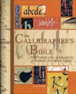 The Calligrapher's Bible di David Harris edito da Bloomsbury Publishing Plc